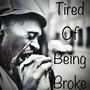 TIRED OF BEING BROKE (Explicit)