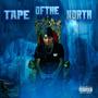 Tape of the North (Explicit)