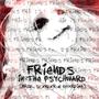 FRIENDS IN THE PSYCHWARD (Explicit)