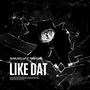 Like Dat (Explicit)