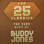 Top 25 Classics - The Very Best of Buddy Jones