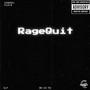 Rage Quit (Explicit)