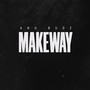 Makeway (Explicit)