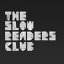The Slow Readers Club