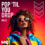 Pop Til You Drop Vol. 6