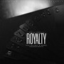 Royalty (Explicit)