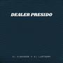 Dealer Presido (feat. Dj Lastborn)