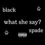 what she say? (Explicit)