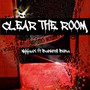 CLEAR THE ROOM (feat. Bankroll Buna) [Explicit]