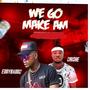 We Go Make Am (feat. Orishe)