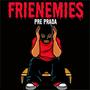 Frienemies (Explicit)