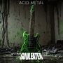 Acid metal