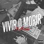 Vivir o morir