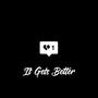 IT GETS BETTER (Explicit)