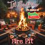 FirePit (feat. Chels & Buncha Scrubs)