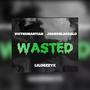 Wasted (feat. victoriathemartian & Juandelapablo) [Explicit]