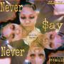 Never$ayNever (Explicit)