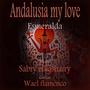 Andalusia my love (Esmeralda)