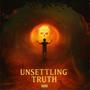 Unsettling Truth (Explicit)