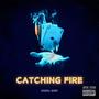 Catching Fire (Explicit)