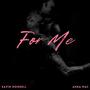 For Me (feat. Ahna Mac) [Explicit]