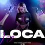 Loca (Explicit)