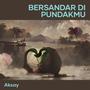 Bersandar di pundakmu