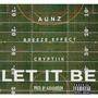 Let it Be (feat. Aunz & Breezeffect) [Explicit]