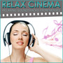 Relax Cinema. Relaxing Soundtracks from Movies