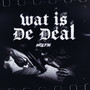 Wat Is De Deal (Explicit)