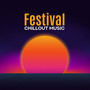 Festival Chillout Music: The Best 15 Tracks to Deep Relax Wherever You Are, Underground Beats, Far Away, Sunset Sky, Summer Dreams with Relaxing Chillout Music