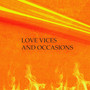Love Vices And Occasions (Explicit)