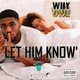 Let Him Know (Explicit)