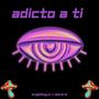 adicto a ti (feat. ascars)