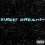 Street Dreamin (Explicit)