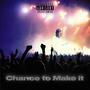 Chance to make it (Explicit)