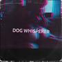 Dog Whisperer (Explicit)