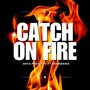 Catch On Fire