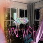 You Wish (Explicit)