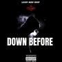 DOWN BEFORE (Explicit)