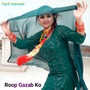 Roop Gazab Ko