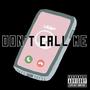 Dont call Me (Beat by JP) [Explicit]