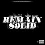 Remain Solid (Explicit)