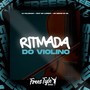 Ritmada Do Violino (Explicit)