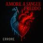 AMORE A SANGUE FREDDO