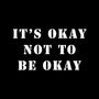 It's Okay Not To Be Okay (Explicit)