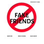 Fake Friends (Explicit)