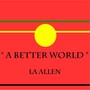 A Better World