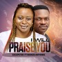 I will Praise you