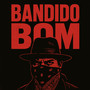 Bandido Bom (Explicit)
